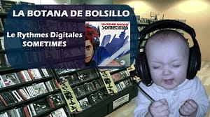 Le Rythmes Digitales La Botana de Bolsillo.
