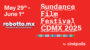 Sundance Film Festival: CDMX 2025