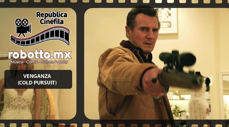República Cinéfila Venganza Cold Pursuit