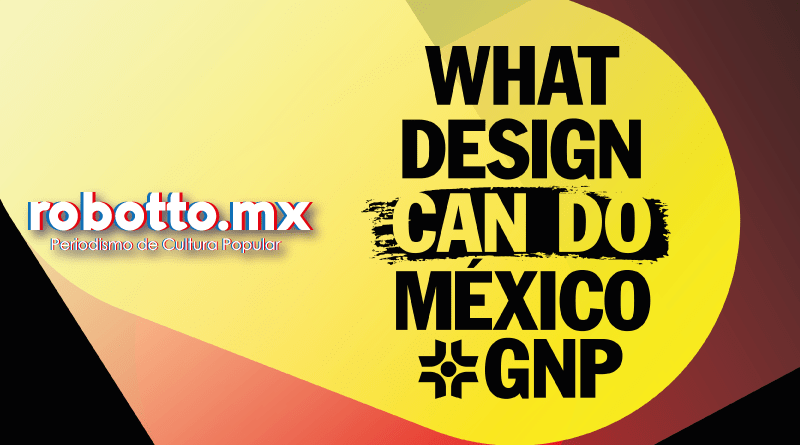 What Design Can Do México GNP 2024 